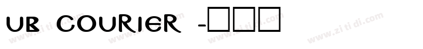 UB Courier 字体转换